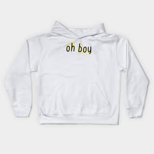 Oh Boy Kids Hoodie